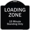 Signmission Designer Series-Loading Zone 15 Minutes Standing Only, 18" x 18", BS-1818-9833 A-DES-BS-1818-9833 - alternate 1